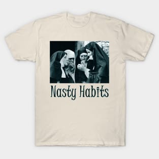 Nasty Habits T-Shirt